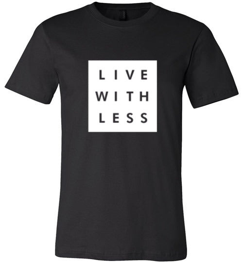 LIVE MORE WITH LESS TEE