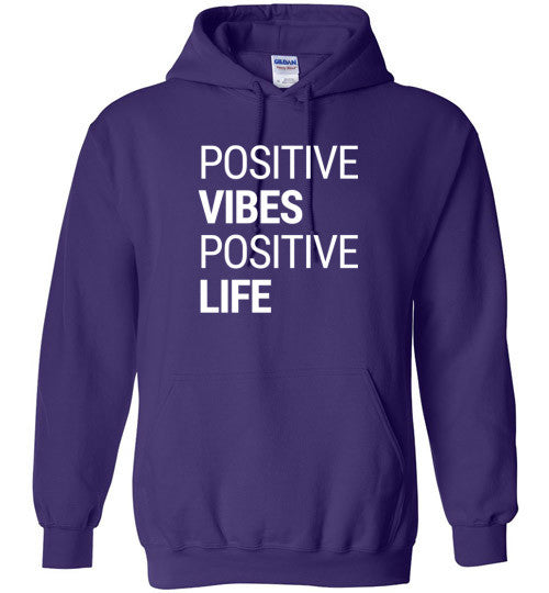 Positive Vibes Positive Life Hoodie