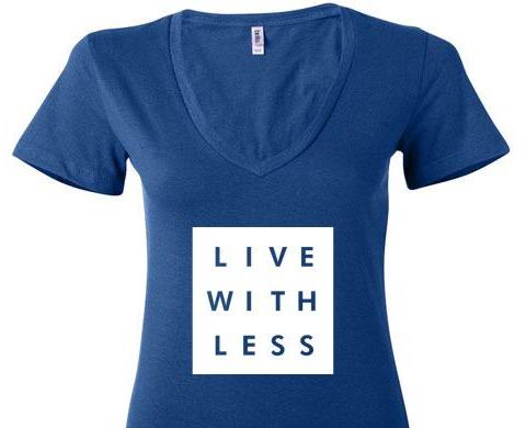 LIVE MORE WITH LESS V NECK