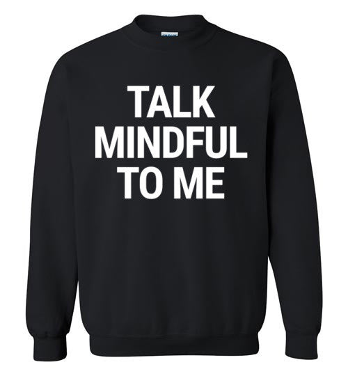 Talk Mindful To Me Sweater