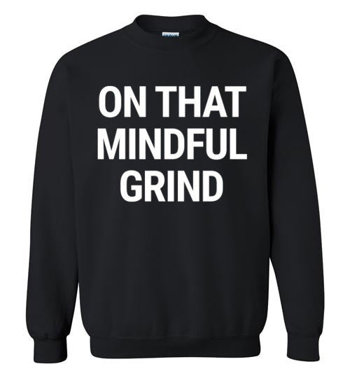 On That Mindful Grind Sweater