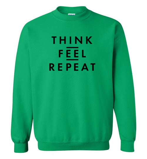 THINK FEEL REPEAT SWEATER