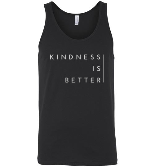 KINDNESS IS BETTER TANK TOP