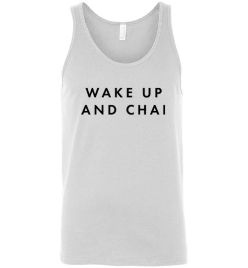 WAKE UP AND CHAI TANK TOP