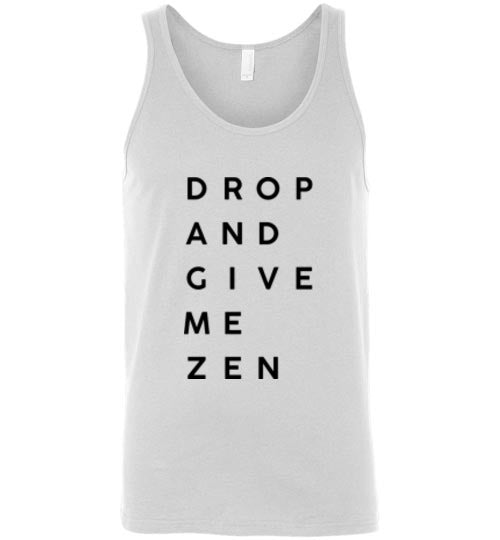 DROP AND GIVE ME ZEN TANK TOP