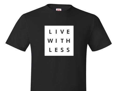LIVE WITH LESS TEE