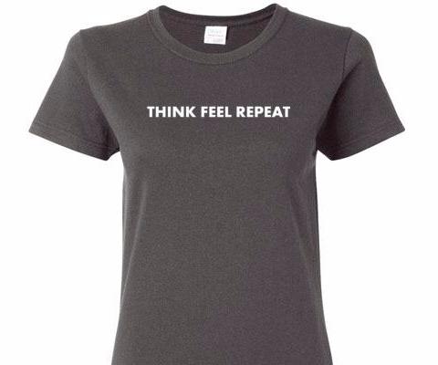 Think Feel Repeat Short Sleeve
