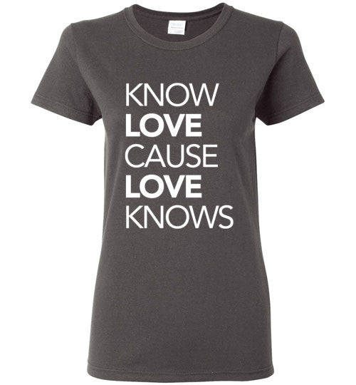 Know Love Cause Love Knows Short Sleeve
