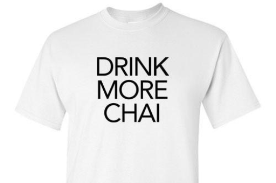 Drink More Chai Tee