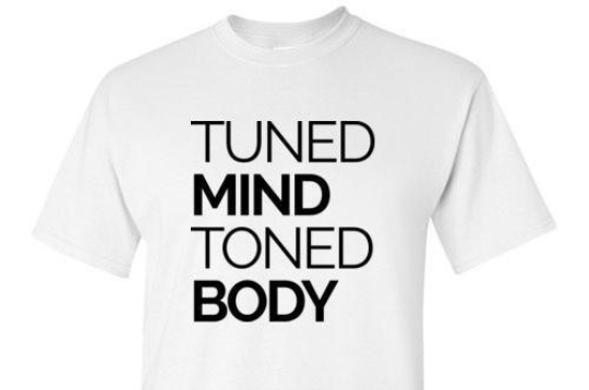 Tuned Mind Toned Body Tee