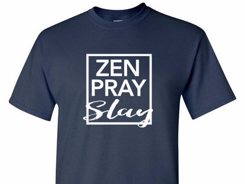 Zen Pray Slay Tee