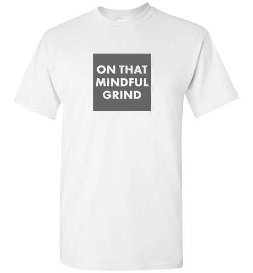 On That Mindful Grind Tee