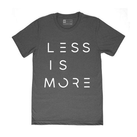 LESS IS MORE TEE